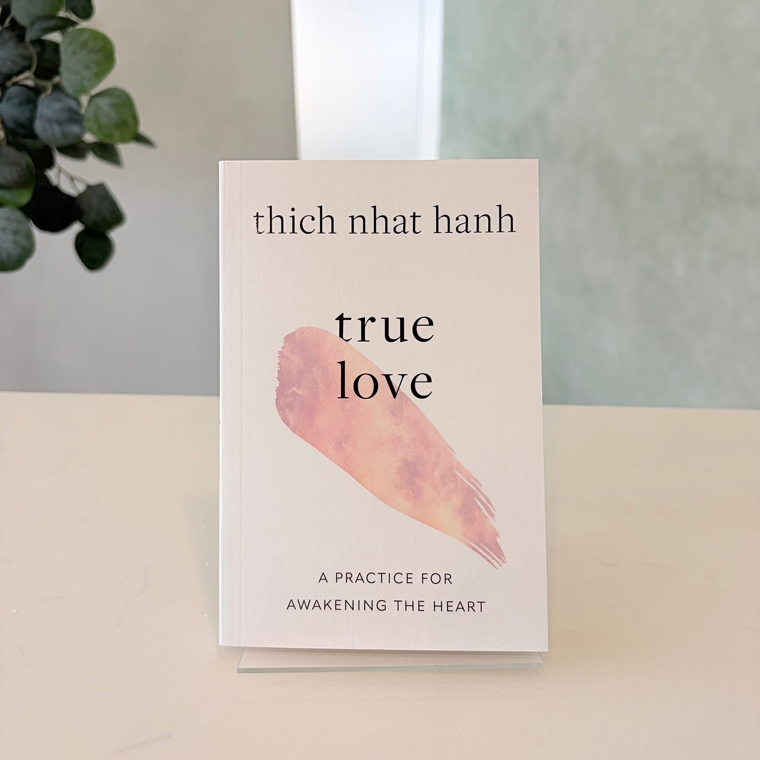 True Love: A Practice For Awakening The Heart